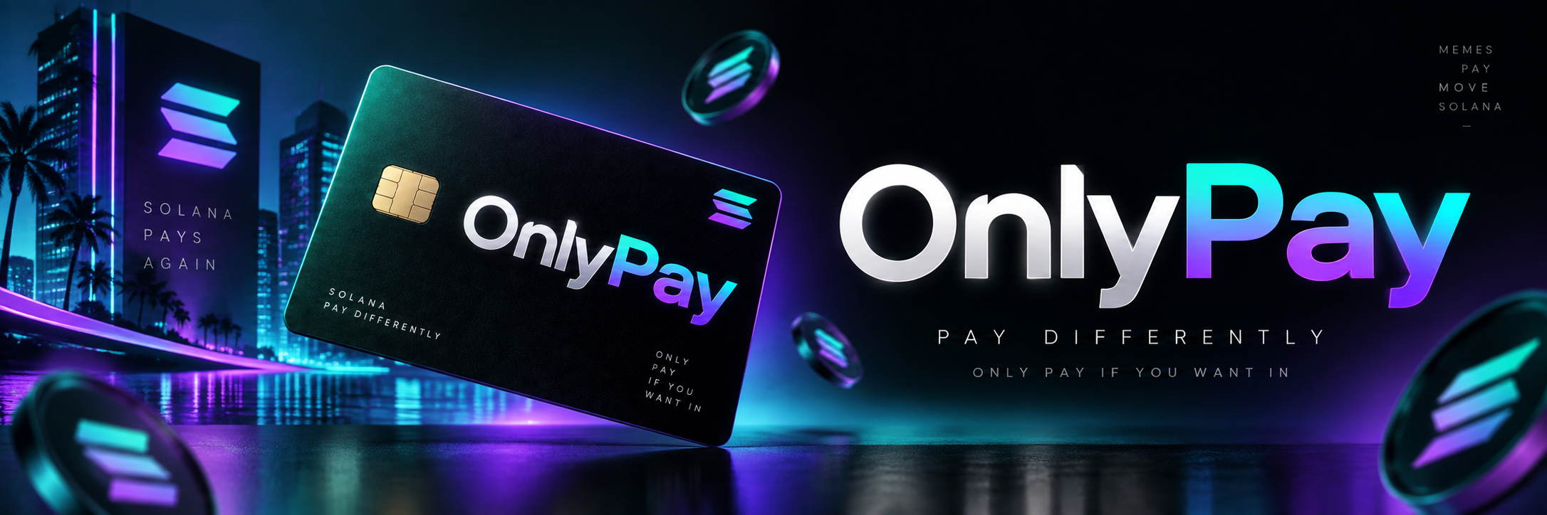 OnlyPay banner featuring the black payment card, Solana lighting, and the line PAY DIFFERENTLY